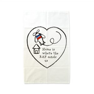 Home Is Where The RAF Sends Us – Tea Towel