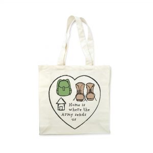 Home Is Where The Army Sends Us – Tote Bag